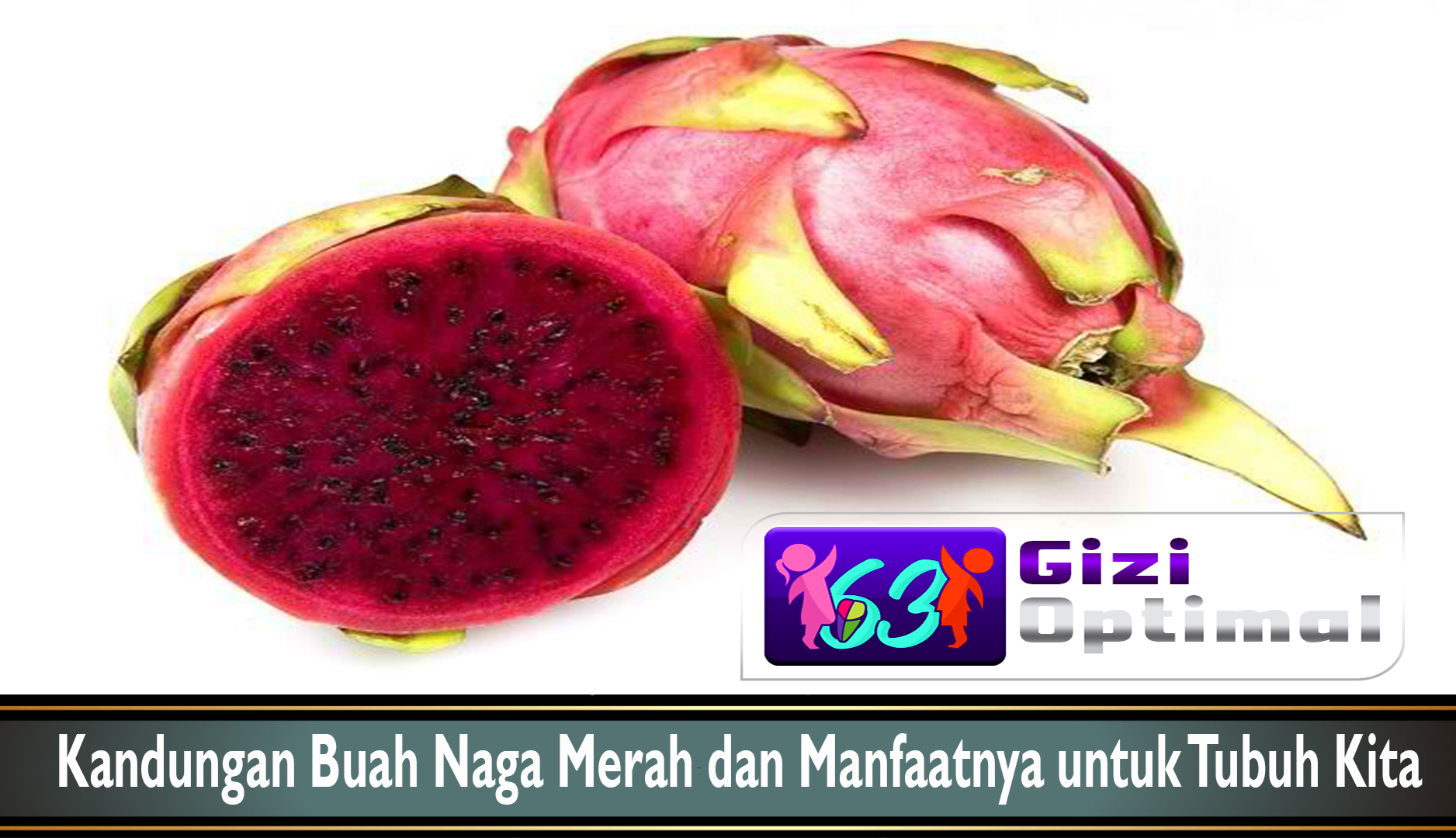 Kandungan Buah Naga Merah dan Manfaatnya untuk Tubuh Kita
