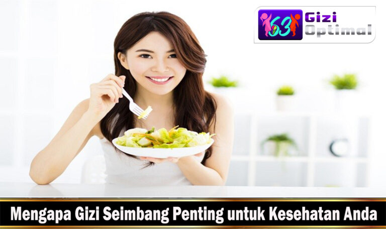 Mengapa Gizi Seimbang Penting untuk Kesehatan Anda