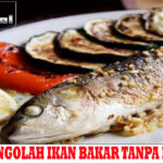 Tips Aman Mengolah Ikan Bakar Tanpa Risiko Kanker