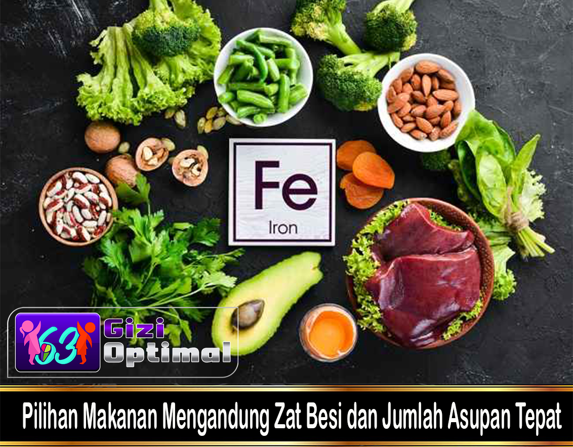Pilihan Makanan Mengandung Zat Besi dan Jumlah Asupan Tepat