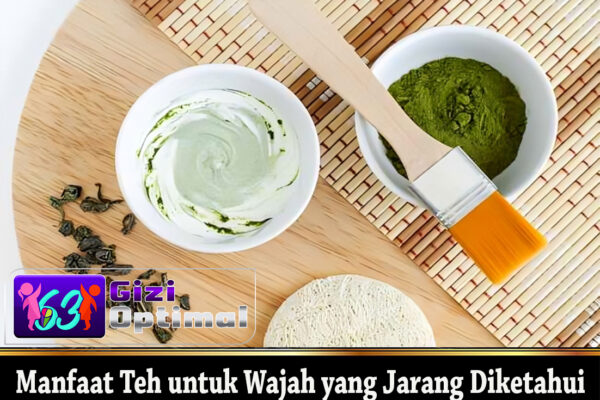 Manfaat Teh untuk Wajah yang Jarang Diketahui