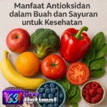 Manfaat Antioksidan dalam Buah dan Sayuran untuk Kesehatan